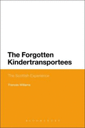 The Forgotten Kindertransportees: The Scottish Experience