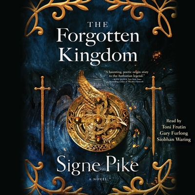 The Forgotten Kingdom - Furlong, Gary (Read by), and Pike, Signe, and Frutin, Toni (Read by)