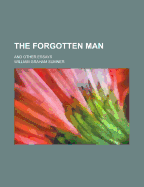 The Forgotten Man: And Other Essays