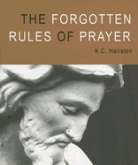 The Forgotten Rules of Prayer