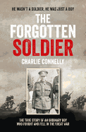 The Forgotten Soldier: He wasn't a soldier, he was just a boy