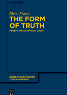 The Form of Truth: Hegel's Philosophical Logic