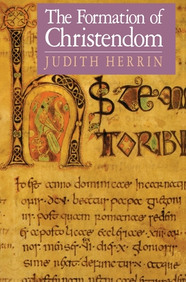 The Formation of Christendom - Herrin, Judith