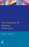 The Formation of Muscovy 1300 - 1613