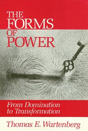 The Forms of Power: From Domination to Transformation