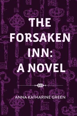 The Forsaken Inn - Green, Anna Katharine