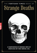 The Fortean Times Book of Strange Deaths