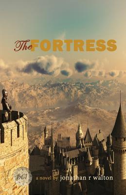 The Fortress - Walton, Jonathan R, and Leblue, Rebekah (Editor), and Pavlu, Jen (Designer)