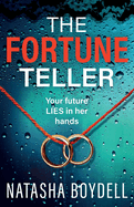 The Fortune Teller: A tense, gripping psychological thriller from Natasha Boydell