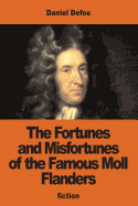 The Fortunes and Misfortunes of the Famous Moll Flanders