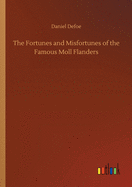 The Fortunes and Misfortunes of the Famous Moll Flanders