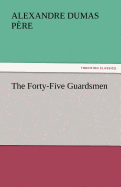 The Forty-Five Guardsmen