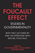 The Foucault Effect: Studies in Governmentality: With Two Lectures by and an Interview with Michel Foucault