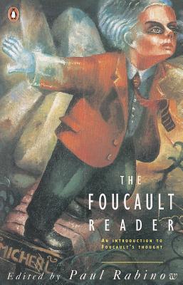 The Foucault Reader: An Introduction to Foucault's Thought - Foucault, Michel, and Rabinow, Paul (Editor)