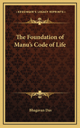The Foundation of Manu's Code of Life