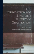 The Foundations of Einstein's Theory of Gravitation