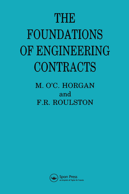 The Foundations of Engineering Contracts - **Decd**, F R Roulston, and Horgan, M.O'C., and Roulston, F.R.