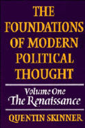 The Foundations of Modern Political Thought: Volume 1, The Renaissance