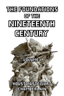 The Foundations of the Nineteenth Century, Volume I