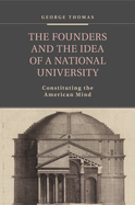 The Founders and the Idea of a National University