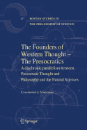 The Founders of Western Thought - The Presocratics: A Diachronic Parallelism Between Presocratic Thought and Philosophy and the Natural Sciences