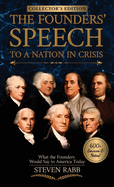 The Founders' Speech to a Nation In Crisis - Collector's Edition