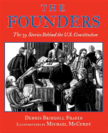 The Founders: The 39 Stories Behind the U.S. Constitution