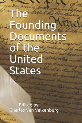 The Founding Documents of the United States - Van Valkenburg, Charles