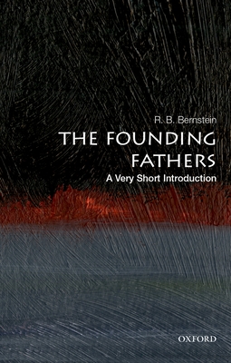 The Founding Fathers: A Very Short Introduction - Bernstein, R B