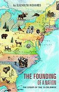 The Founding of a Nation: The Story of the 13 Colonies