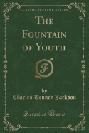 The Fountain of Youth (Classic Reprint)