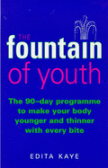 The Fountain of Youth: The 90-day Programme to Make Your Body Younger and Thinner with Every Bite