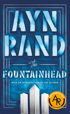 The Fountainhead - Rand, Ayn, and Peikoff, Leonard (Afterword by)