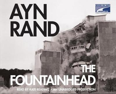 The Fountainhead - Rand, Ayn, and Reading, Kate (Read by)