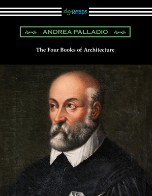 The Four Books of Architecture - Palladio, Andrea, and Ware, Isaac (Translated by)