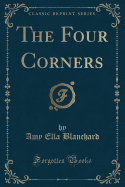 The Four Corners (Classic Reprint)