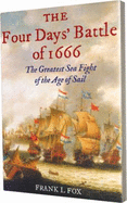 The Four Days' Battle of 1666: The Greatest Sea Fight of the Age of Sail