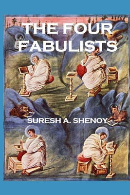 The Four Fabulists: The Literary Genres of the Gospels and the Acts of Apostles - Shenoy, Suresh a