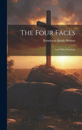 The Four Faces: And Other Sermons
