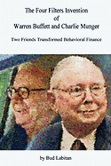 The Four Filters Invention of Warren Buffett and Charlie Munger