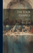 The Four Gospels; Volume IV