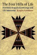 The Four Hills of Life: Northern Arapaho Knowledge and Life Movement