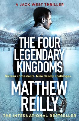 The Four Legendary Kingdoms: From the creator of No.1 Netflix thriller INTERCEPTOR - Reilly, Matthew