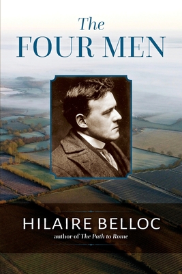 The Four Men: A Farrago - Belloc, Hilaire