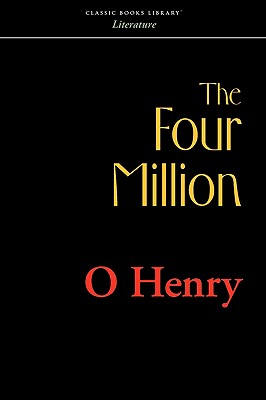 The Four Million - Henry O