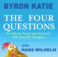 The Four Questions: For Henny Penny and Anybody with Stressful Thoughts
