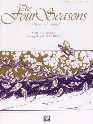 The Four Seasons (Le Quattro Stagioni): Sheet - Vivaldi, Antonio (Composer), and Kern, Fred (Composer)
