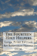 The Fourteen Holy Helpers: Large Print Edition