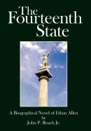 The Fourteenth State: A Biographical Novel of Ethan Allen