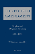 The Fourth Amendment: Origins and Original Meaning 602 - 1791